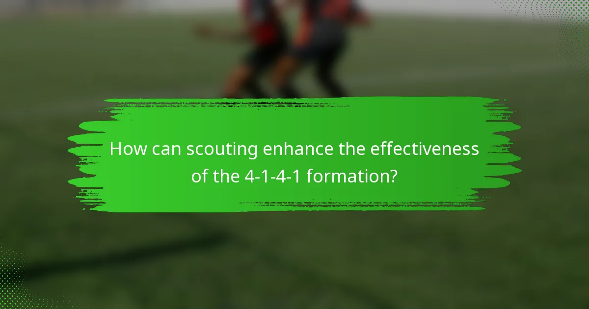 How can scouting enhance the effectiveness of the 4-1-4-1 formation?
