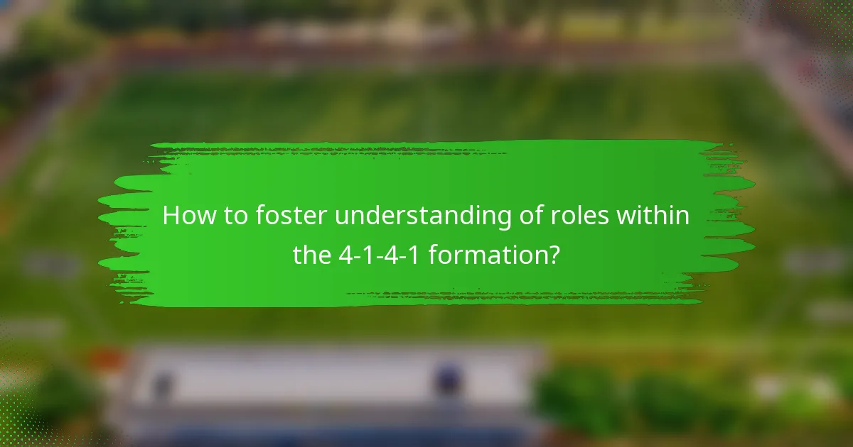 How to foster understanding of roles within the 4-1-4-1 formation?