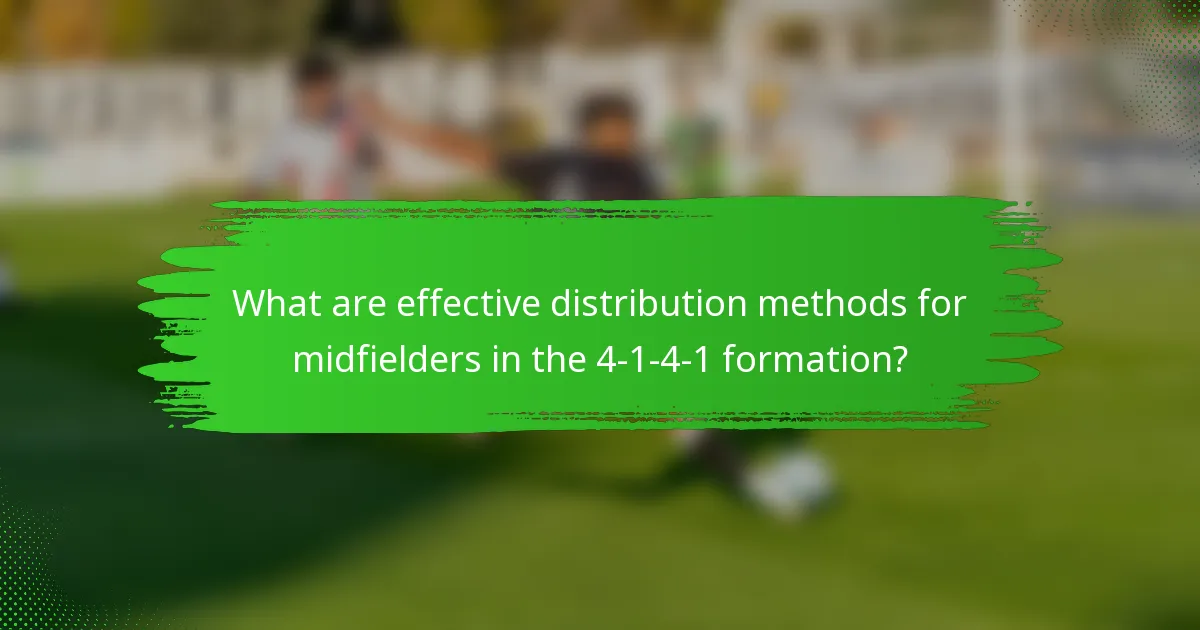 What are effective distribution methods for midfielders in the 4-1-4-1 formation?