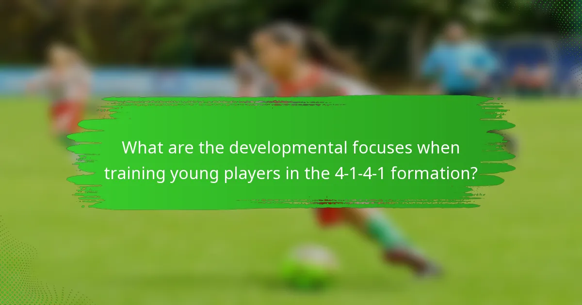 What are the developmental focuses when training young players in the 4-1-4-1 formation?