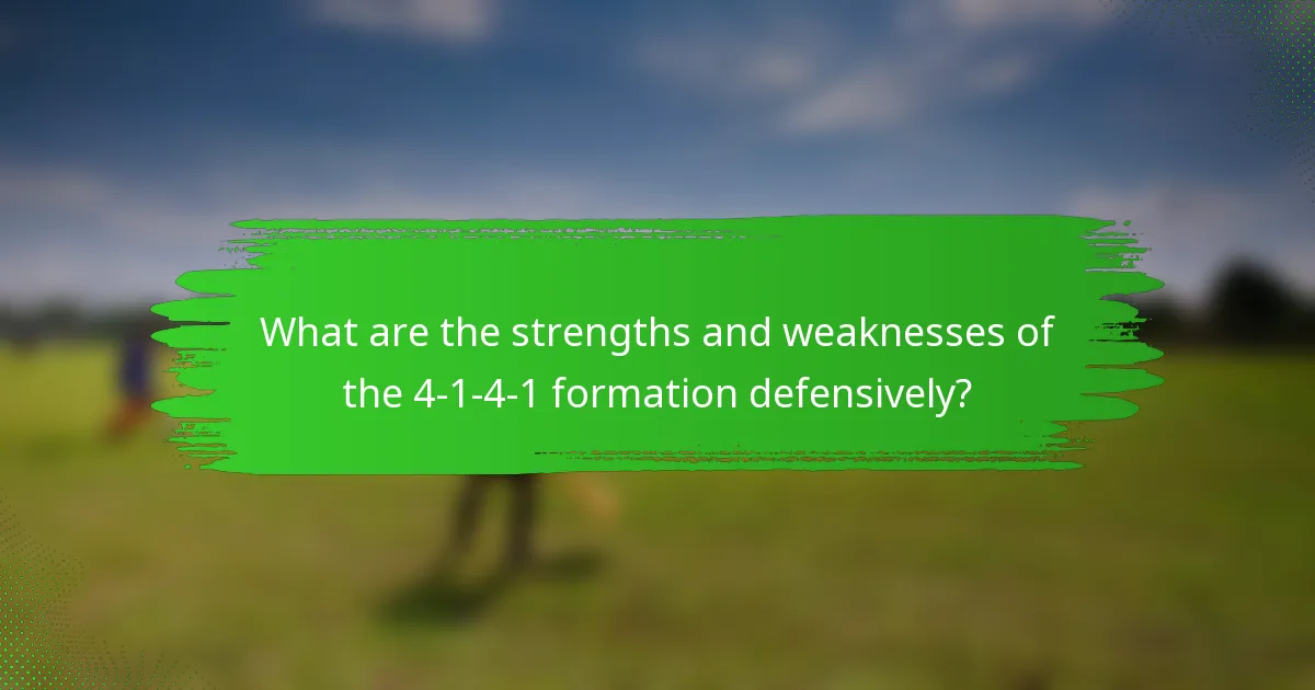 What are the strengths and weaknesses of the 4-1-4-1 formation defensively?