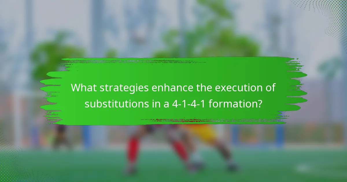 What strategies enhance the execution of substitutions in a 4-1-4-1 formation?