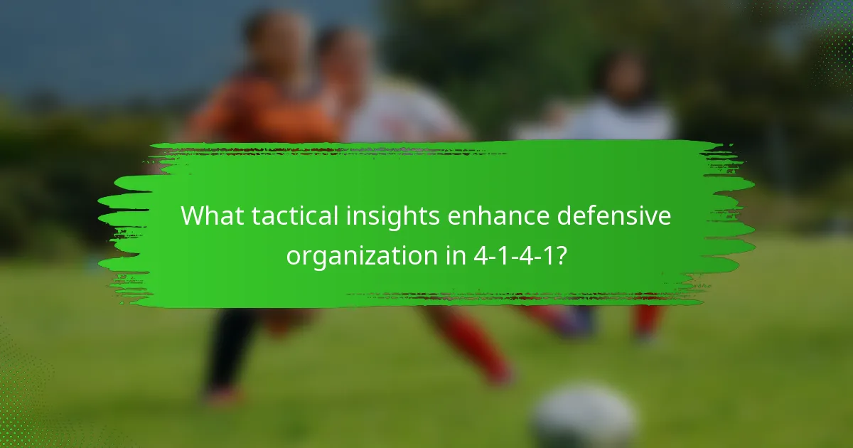 What tactical insights enhance defensive organization in 4-1-4-1?