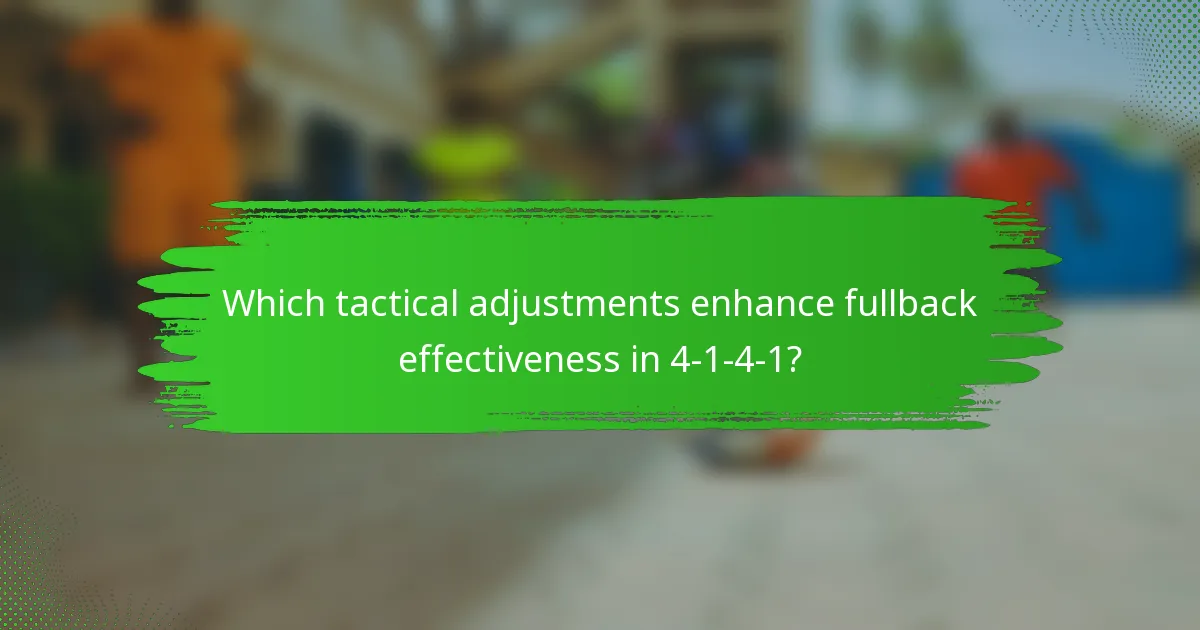 Which tactical adjustments enhance fullback effectiveness in 4-1-4-1?
